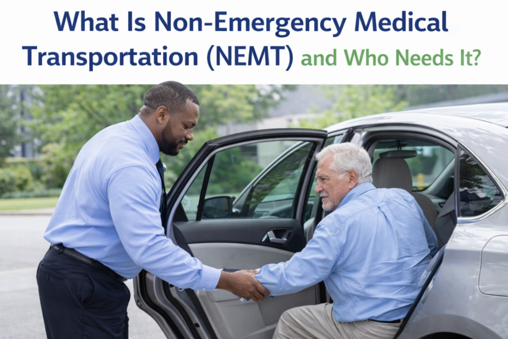 What Is Non-Emergency Medical Transportation (NEMT) and Who Needs It?